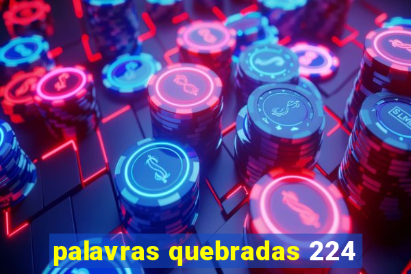 palavras quebradas 224